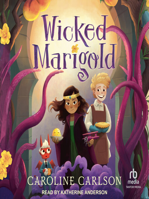 Title details for Wicked Marigold by Caroline Carlson - Available